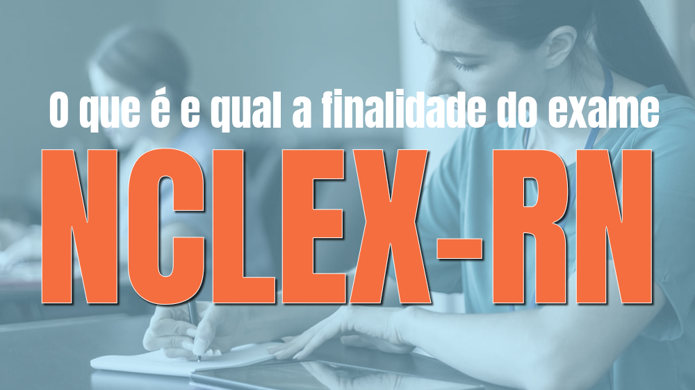 Saiba o que é e no que consiste o exame NCLEX-RN